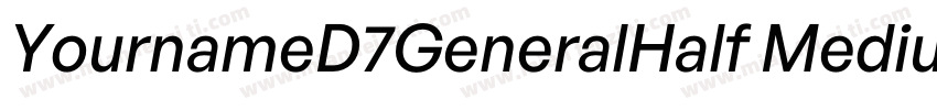 YournameD7GeneralHalf Medium字体转换